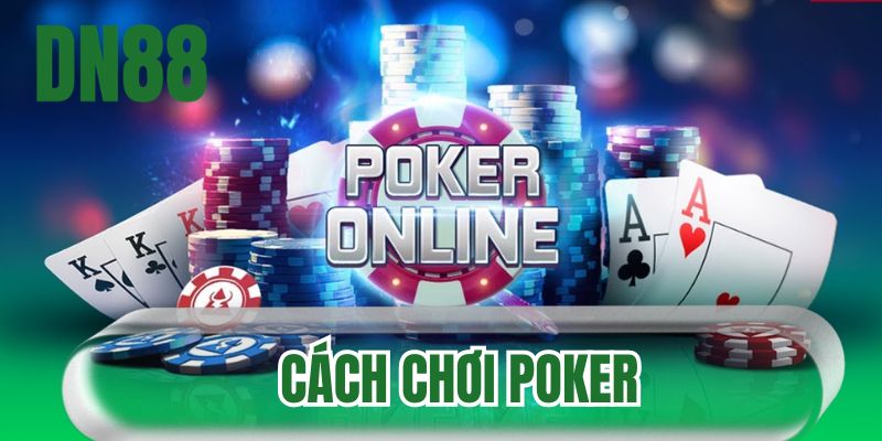 Cách chơi poker