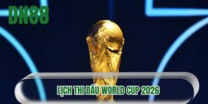Lịch thi đấu World Cup 2026