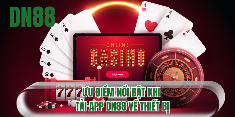 Ưu điểm nổi bật khi tải app DN88 về thiết bị